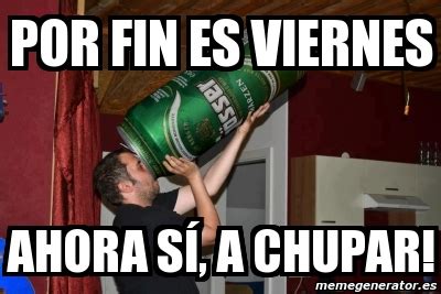 viernes de chupar